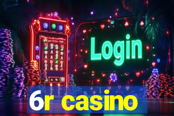 6r casino